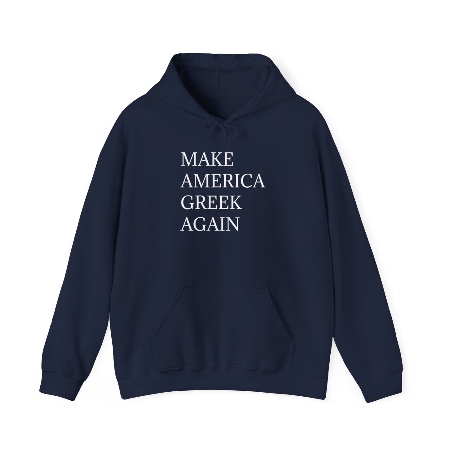 Hooded Sweatshirt - Make America Greek Again Design