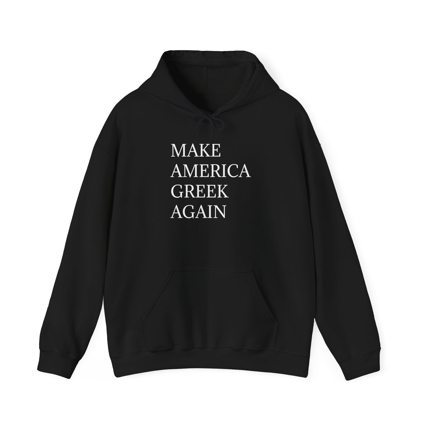 Hooded Sweatshirt - Make America Greek Again Design