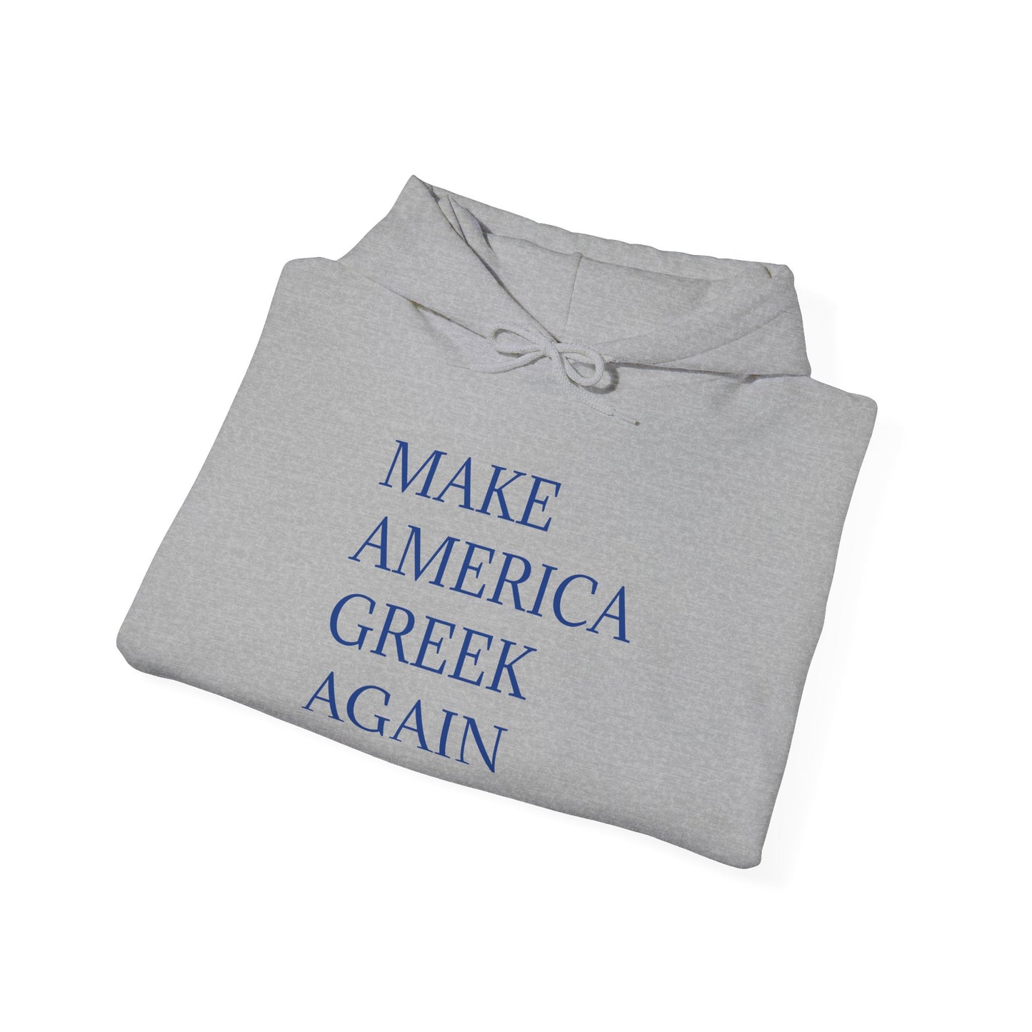 Hooded Sweatshirt - Make America Greek Again Design