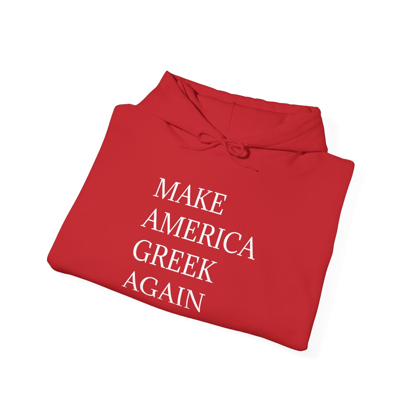 Hooded Sweatshirt - Make America Greek Again Design