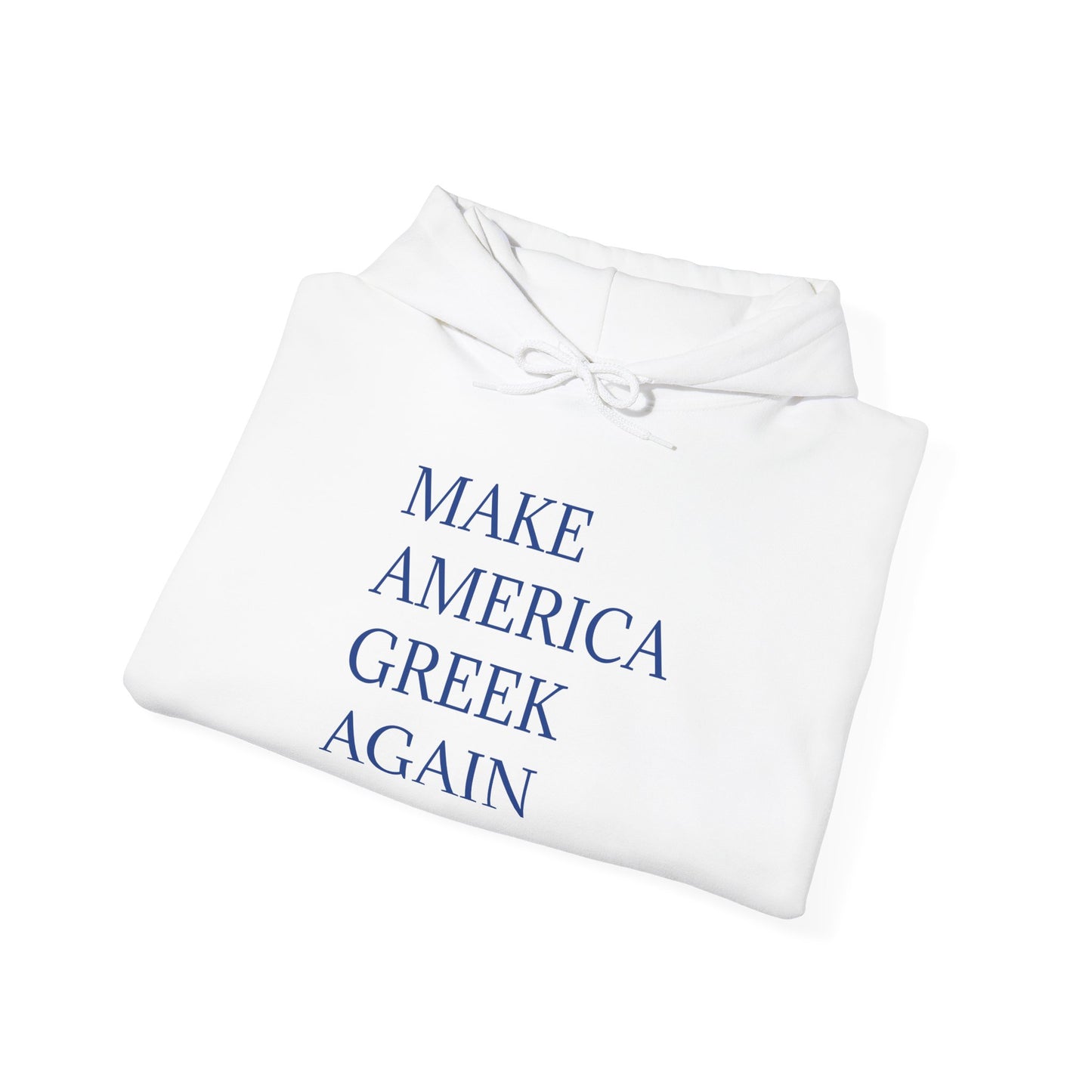 Hooded Sweatshirt - Make America Greek Again Design